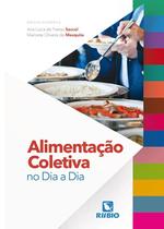 Alimentacao Coletiva no Dia a Dia - Livraria e Editora Rubio Ltda Alimentacao Coletiva no Dia a Dia - Livraria e Editora Rubio Ltda