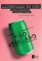 Alimentação em jogo: o lobby na regulação da publicidade no brasil - Editora UFABC