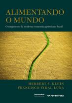 Alimentando o mundo: o surgimento da moderna economia agrícola no Brasil - FGV