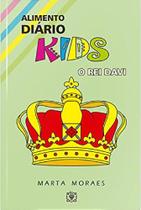 Alimento Diário KIDS - O Rei Davi Alimento Diário KIDS - O Rei Davi