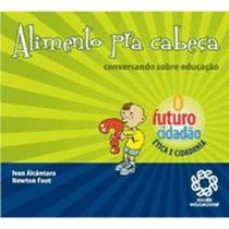 Alimento para cabeça - conversando sobre educação