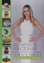 Alimentos funcionais: emagreca com saude - teoria e pratica Alimentos funcionais: emagreca com saude - teoria e pratica