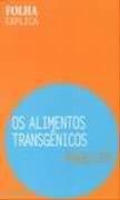 Alimentos transgenicos, os - PUBLIFOLHA