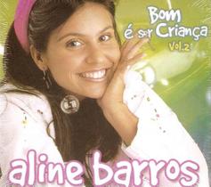 Aline Barros - Bom É Ser Criança Vol 2 - Cd (Digipack) - Sony Music