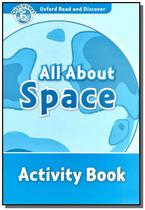 All about space: activity book - level 6 - colecao - OXFORD