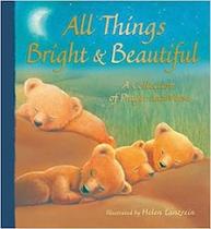 All Things Bright e Beautiful - Little Tiger Press