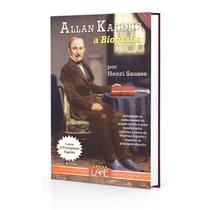 Allan Kardec, A Biografia - O Principiante Espírita - LAKE