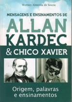 Allan Kardec e Chico Xavier-Origem Palavras e Ensinamentos - ABRIL Allan Kardec e Chico Xavier-Origem Palavras e Ensinamentos - ABRIL