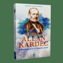 Allan Kardec o Educador e o Codificador - - FEB. Allan Kardec o Educador e o Codificador - - FEB.