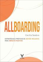 Allboarding - Estratégias E Práticas De Gestão Inclusiva Para Impacto Positivo Allboarding - Estratégias E Práticas De Gestão Inclusiva Para Impacto Positivo