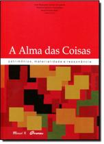 Alma Das Coisas, A: Patrimônios, Materialidade e Ressonância