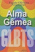 Alma Gêmea Paperback OLIVEIRA, FAUSTO Alma Gêmea Paperback OLIVEIRA, FAUSTO