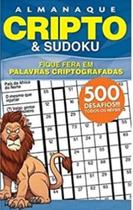 Almanaque cripto e sudoku - fique fera em palavras criptografadas - editora escala