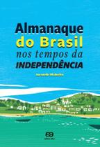 Almanaque Do Brasil Nos Tempos Da Independência