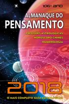Almanaque pensamento 2018 pervisões astrológicas, horóscopo chinês, numerolorogia o mais completo guia astrolológico! Almanaque pensamento 2018 pervisões astrológicas, horóscopo chinês, numerolorogia o mais completo guia astrolológico!