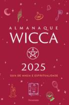 Almanaque Wicca 2025: guia de magia e espiritualidade - PENSAMENTO - GRUPO PENSAMENTO