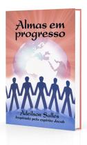 Almas em Progresso - Adeilson S. Salles Almas em Progresso - Adeilson S. Salles