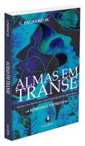 Almas em Transe - Romance Espírita de Lamartine Palhano Junior Almas em Transe - Romance Espírita de Lamartine Palhano Junior