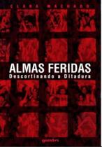 Almas feridas descortinando a ditadura - GIOSTRI EDITOR