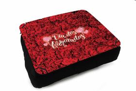 Almofada Bandeja Laptop use Sala Rosas Dia dos Namorados - Deluzz