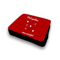 Almofada Bandeja para Notebook Laptop Personalizado Vc Ganhou Meu Coração - Criative Gifts