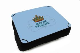 Almofada Bandeja para Notebook Laptop use Sala Quarto Personalizado Mãe de Príncipe