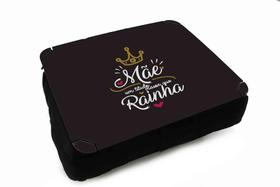 Almofada Bandeja para Notebook Laptop use Sala Quarto Personalizado Mãe Rainha - Deluzz