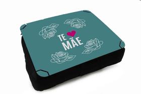 Almofada Bandeja para Notebook Laptop use Sala Quarto Personalizado Te Amo Mamãe - Criative Gifts
