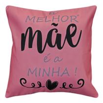 Almofada Cheia Estampa Melhor Mãe É A Minha Rosa Sarja 45x45
