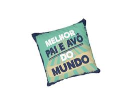 Almofada com Enchimento Dia dos pais Melhor Pai e Avô do Mundo