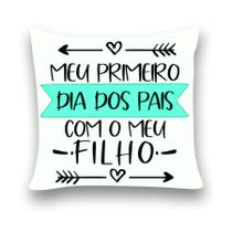 Almofada Decorativa 25x25 Personalizado Cheias Meu Primeiro Dia dos Pais