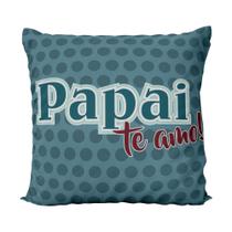 Almofada dia dos Pais tamanho 40x40