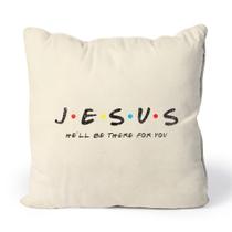 Almofada Jesus He'll Be There For You
