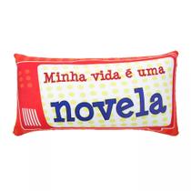 Almofada Minha Vida É Uma Novela - 20x40 cm Zona Criativa