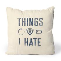 Almofada Things I Hate Studio Geek
