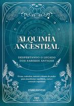 Alquimia Ancestral: Despertando o Legado dos Saberes Antigos
