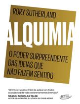 Alquimia - O Poder Surpreendente Das Ideias Que Não Fazem Sentido Alquimia - O Poder Surpreendente Das Ideias Que Não Fazem Sentido