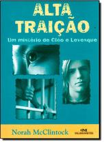 Alta Traicao - Um Misterio De Cleo E Levesque Alta Traicao - Um Misterio De Cleo E Levesque