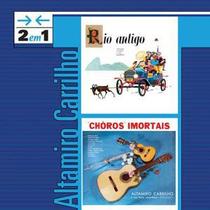 Altamiro Carrilho 2 em 1 Rio Antigo e Choros Imortais CD