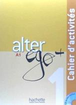 Alter ego+ 1 - cahier d activites + cd audio (a1) - HACHETTE