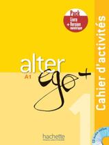 Alter ego+ 1 - pack cahier + version numerique - HACHETTE FRANCA