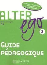 Alter Ego 2 - Guide Pédagogique - Hachette - Fle