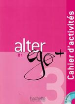 Alter ego+ 3 - cahier dactivites + cd audio (b1) - HACHETTE FRANCA