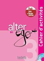 Alter Ego+ 3 - Pack Cahier + Version Numerique - HACHETTE FRANCA