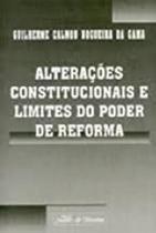Alteracoes constitucionais e limites do poder de reforma