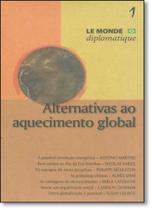 Alternativas ao Aquecimento Global - Vol.1 - Série Le Monde Diplomatique