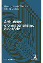Althusser e o Materialismo Aleatório - Contracorrente