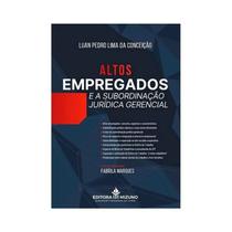 Altos Empregados e a Subordinacao Juridica Gerencial