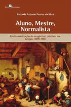 Aluno, mestre, normalista