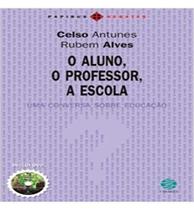 Aluno, o professor, a escola, o: uma conversa sobre educação - 7 MARES/PAPIRUS Aluno, o professor, a escola, o: uma conversa sobre educação - 7 MARES/PAPIRUS
